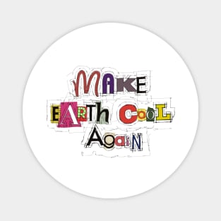 Make Earth Cool Again Magnet